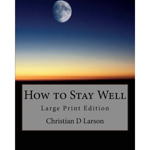How to Stay Well: Large Print Edition