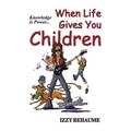When Life Gives You Children: Knowledge is Power