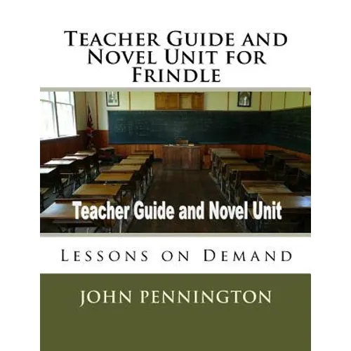 Teacher Guide and Novel Unit for Frindle: Lessons on Demand