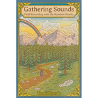 Gathering Sounds: Field Recording with the Rainbow Family