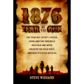 1876: The Year of the Gun
