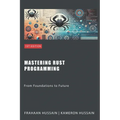 Mastering Rust Programming: From Foundations to Future