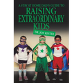 A Stay at Home Dad's Guide to Raising Extraordinary Kids