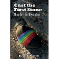Cast the First Stone: Murder In Memphis