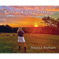 Finding Everyday Magic: A Journey of Hope and Healing through Nature