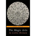 The Magic Arts in Celtic Britain