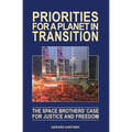 Priorities for a Planet in Transition - The Space Brothers' Case for Justice and Freedom