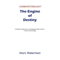 The Engine of Destiny Cosmopsychology