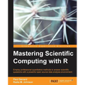 Mastering Scientific Computing with R