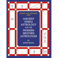 Ancient Hindu Astrology: For The Modern Western Astrologer: Revised And Expanded 2020 Edition