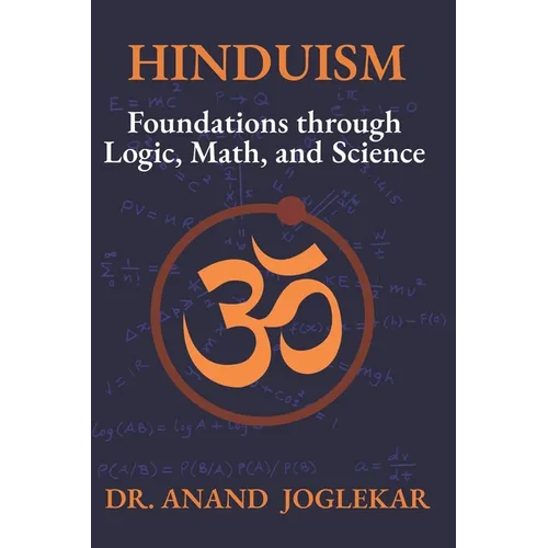 Hinduism: Foundations through Logic, Math, and Science