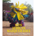 New African Masquerades: Artistic Innovations and Collaborations