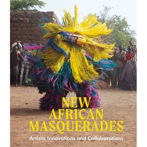 New African Masquerades: Artistic Innovations and Collaborations