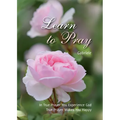 Learn to Pray: In True Prayer You experience God. True Prayer Makes You Happy