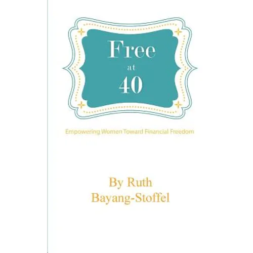 Free at 40: Empowering Women Towards Financial Freedom