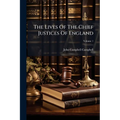 The Lives Of The Chief Justices Of England