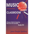 Music in Every Classroom: A Resource Guide for Integrating Music Across the Curriculum, Grades K8