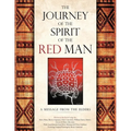 The Journey of the Spirit of the Red Man: A Message from the Elders