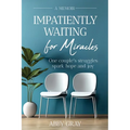 Impatiently Waiting for Miracles