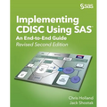 Implementing CDISC Using SAS: An End-to-End Guide, Revised Second Edition