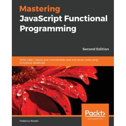 Mastering JavaScript Functional Programming - Second Edition