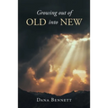 Growing out of Old into New