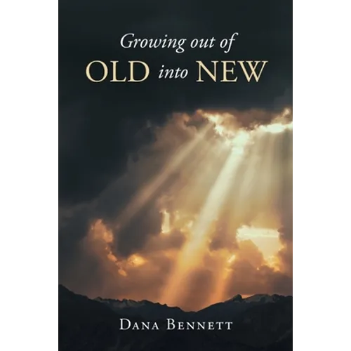 Growing out of Old into New