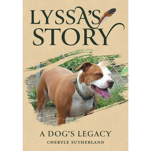 Lyssa's Story: A Dog's Legacy