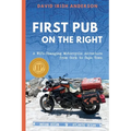 First Pub on the Right: A Wife-Changing Motorcycle Adventure from Cork to Cape Town