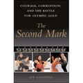 The Second Mark: Courage, Corruption, and the Battle for Olympic Gold