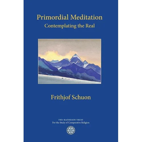 Primordial Meditation: Contemplating the Real