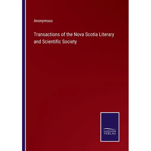 Transactions of the Nova Scotia Literary and Scientific Society