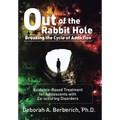 Out of the Rabbit Hole: Breaking the Cycle of Addiction: Evidence-Based Treatment for Adolescents with Co-Occurring Disorders
