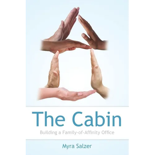 The Cabin: Building a Family-of-Affinity Office