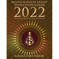 2022 Quantum Human Design Evolution Guide: Using Solar Transits to Design Your Year