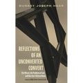 Reflections of an Unconverted Convert: Elie Wiesel, the Problem of God, and One Jew's Return Home