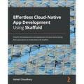 Effortless Cloud-Native App Development Using Skaffold: Simplify the development and deployment of cloud-native Spring Boot applications on Kubernetes
