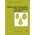 Small-scale oil extraction from groundnuts and copra (Technology Series. Technical Memorandum 5)