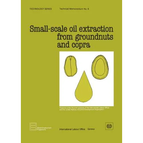 Small-scale oil extraction from groundnuts and copra (Technology Series. Technical Memorandum 5)