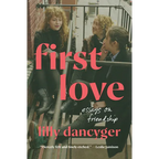 First Love: Essays on Friendship - Hardcover