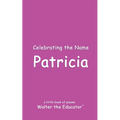 Celebrating the Name Patricia