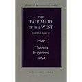 The Fair Maid of the West: Parts I and II
