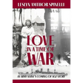 Love in a Time of War: An Army Nurse's Coming of Age Story