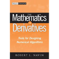 The Mathematics of Derivatives: Tools for Designing Numerical Algorithms