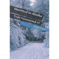 Haunted In Alaska