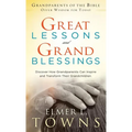 Great Lessons and Grand Blessings: Discover How Grandparents Can Inspire and Transform Their Grandchildren