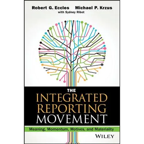 The Integrated Reporting Movement: Meaning, Momentum, Motives, and Materiality