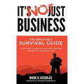It's Not Just Business: Your Guide to Politics, Ego and Negotiating in the Workplace