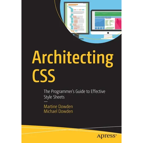 Architecting CSS: The Programmer's Guide to Effective Style Sheets