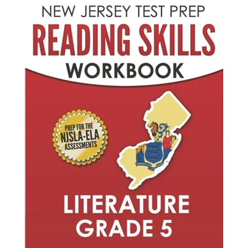 NEW JERSEY TEST PREP Reading Skills Workbook Literature Grade 5: Preparation for the NJSLA-ELA